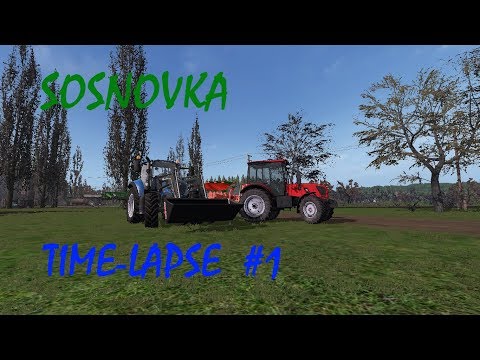 FARMING SIMULATOR 17 | TIME-LAPSE | SOSNOVKA #1 | Plowing and cultivating