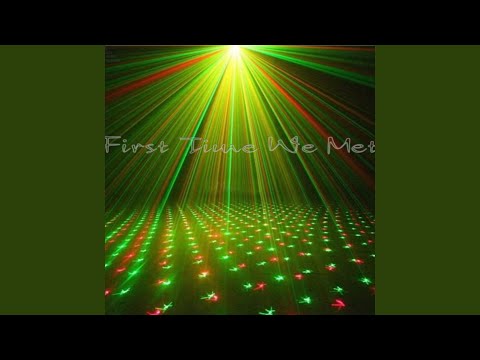 First Time We Met