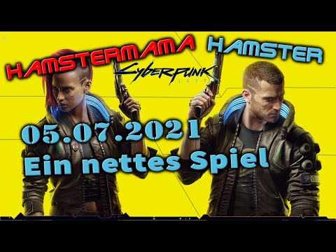 CYBERPUNK 2077 mit Hamster und Hamstermama STREAM! CYBERPUNK 2077 05.07.2021