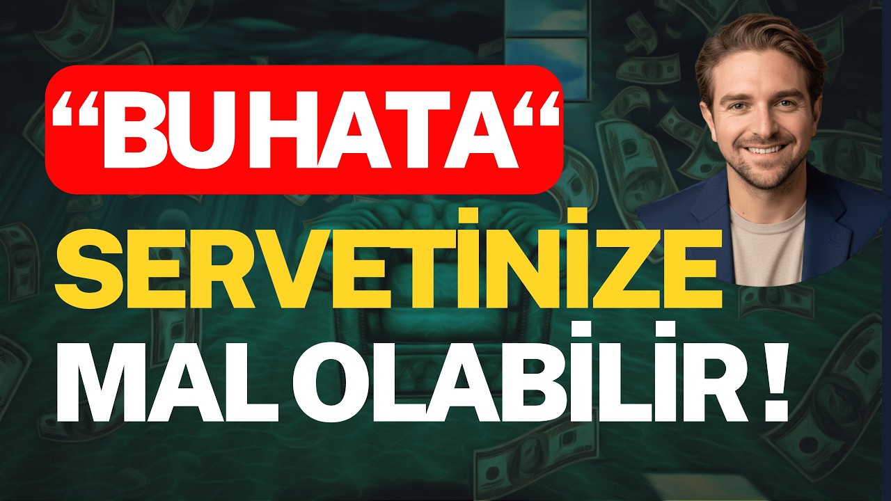 BU HATA Servetinize Mal Olabilir!