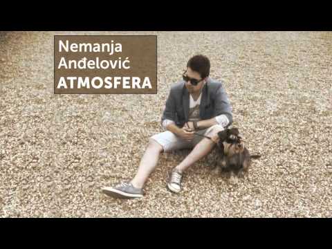Nemanja Andjelovic  • Atmosfera •  |Audio 2014| HD