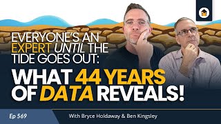 569 | Everyone’s an Expert Until the Tide Goes Out: What 44 Years of Data Reveals!