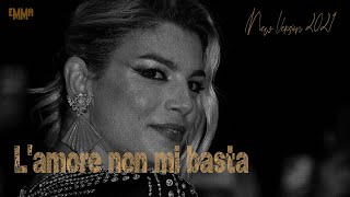 Emma 🎵 L&#39;amore non mi basta (testo) | New Version 2021