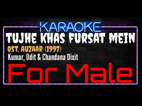 Karaoke Tujhe Khas Fursat Mein For Male HQ Audio - Kumar, Udit & Chandana Dixit Ost. Auzaar