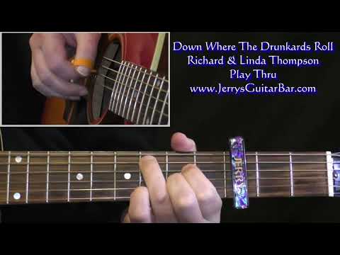 Richard and Linda Thompson Down Where The Drunkards Roll Guitar Play Thru