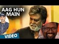 Kabali Hindi Songs Aag Hun Main Song Rajinikanth Pa Ranjith Santhosh Narayanan