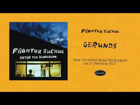 Frontier Ruckus - Gerunds