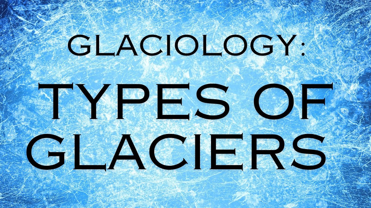 Glacier Types