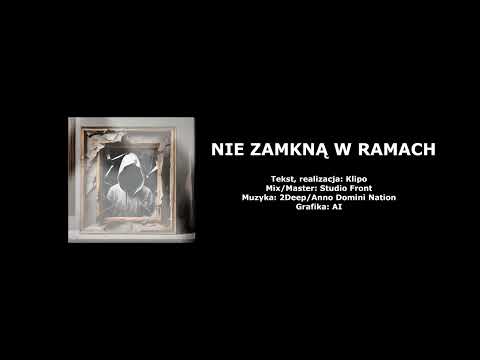 Klipo - Nie zamkną w ramach (muz. 2Deep/Anno Domini Nation)