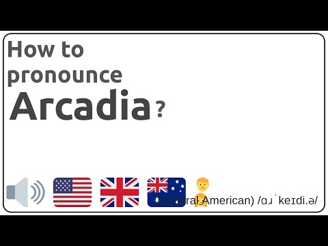How to pronounce Arcadia in english?