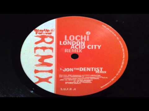 Lochi - London Acid City (Jon the Dentist Remix) (HD)