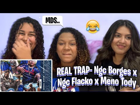 “REAL TRAP”- NGC BORGES x NGC FLACKO x MENO TODY react