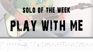 Solo Of The Week: 13 Extreme - Play with Me tab