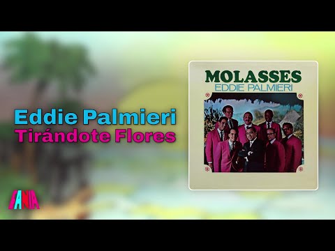 Eddie Palmieri - Tirándote Flores (Audio Oficial)