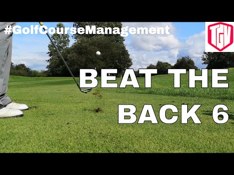 Beat the Back 6 - Reduce your Handicap with Golf Course Management