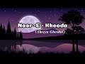 NOOR E KHOODA Ft Shreya Ghoshal My Name Is Khan Musicvibes Lyrical Songs Latest Songs