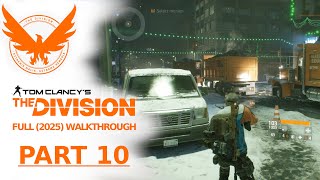 The Division - full walkthrough 2025 - PART 10 (All Missions & Side Quests, No Commentary)