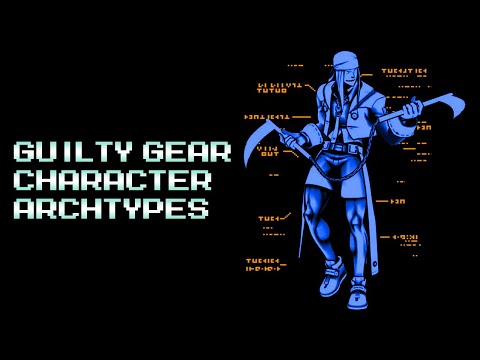 Character Archtypes in Guilty Gear XXAC+R | Guilty Gear Advanced Tips 03