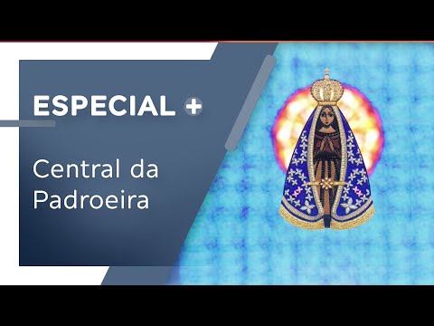 Central da Padroeira Especial: 12 de Outubro (Segunda edição)