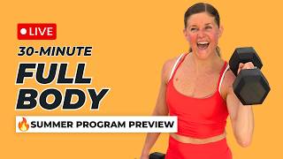 Live 30-Minute Full Body Dumbbell Workout | New Summer Program Preview