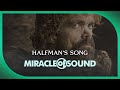 HALFMAN'S SONG - Game Of Thrones Tyrion ...