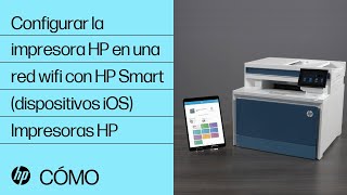 Cómo configurar una impresora HP en una red inalámbrica con HP Smart en dispositivos iOS