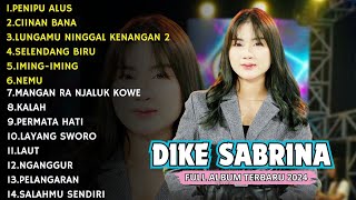 Download lagu DIKE SABRINA - PENIPI ALUS || DIKE SABRINA FULL ALBUM TERBARU 2024 mp3 Download lagu DIKE SABRINA - PENIPI ALUS || DIKE SABRINA FULL ALBUM TERBARU 2024 mp3