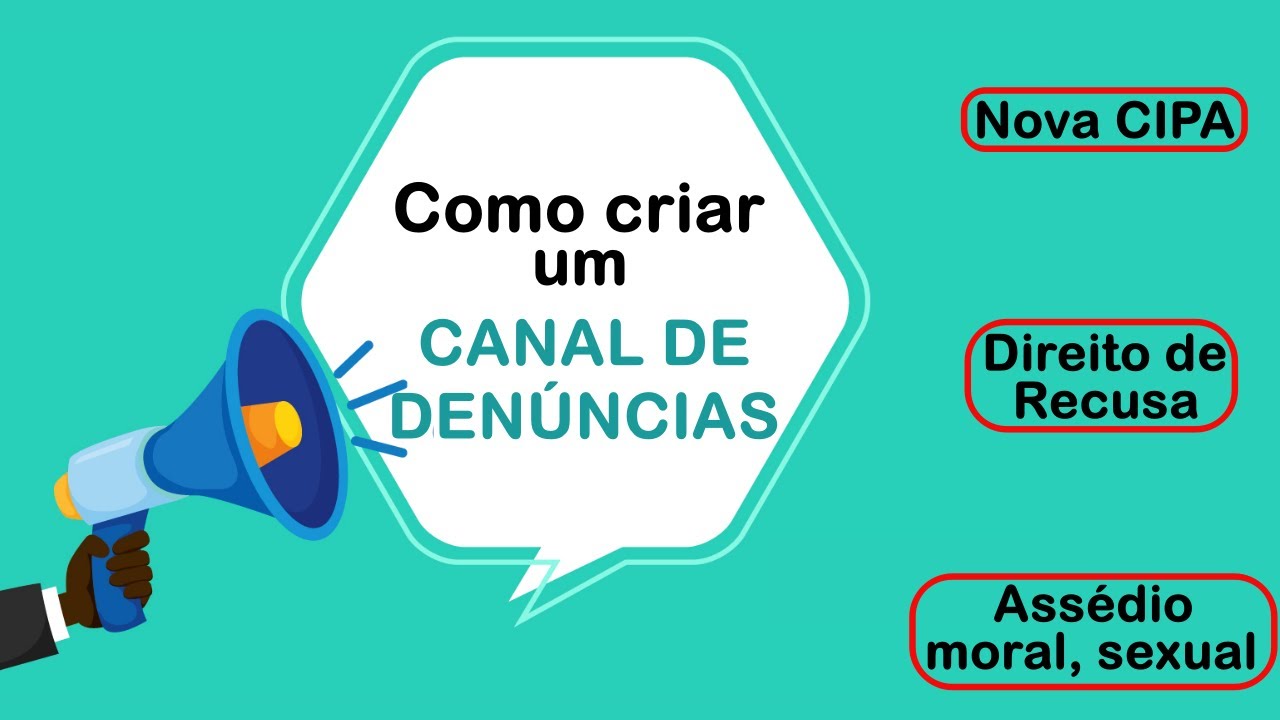 Como Organizar um Canal de Denúncias na Empresa I CIPA I Assédio I Direito de Recusa