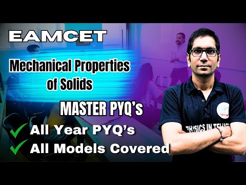MECHANICAL PROPERTIES OF SOLIDS  CLASS - 11 EAMCET MASTER PYQ'S SERIES