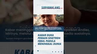 Pemain Sinetron Iqbal Pakula Meninggal Dunia, Jenazah Disemayamkan di Rumah Duka Jatibening Baru