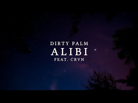 Dirty Palm feat. CRVN - Alibi (Lyric Video)