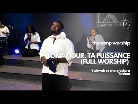 Ton amour, ta puissance (worship medley) | The Camp Worship
