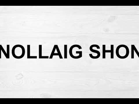 How To Pronounce Nollaig Shona