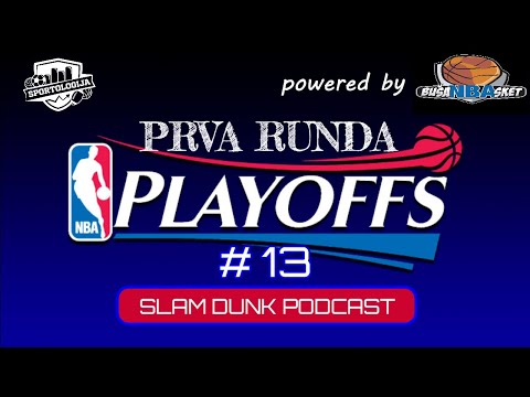 NBA Slam Dunk Podcast #13: NBA Playoffs / Prva Runda Doigravanja -Powered by Bušan Basket