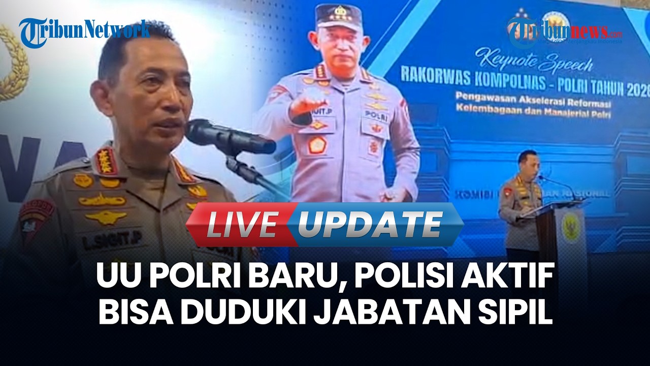 LIVE UPDATE | UU Polri Atur Polisi Bisa Duduki Jabatan Sipil, Kapolri: Tidak Bermaksud Ganggu ASN