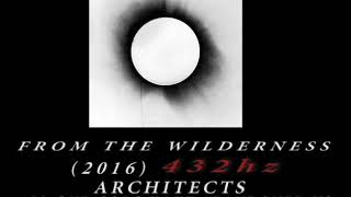 Architects - From The Wilderness [432hz]