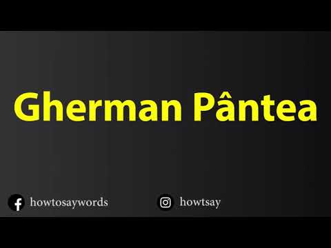 How To Pronounce Gherman Pantea
