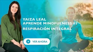 ¿Cómo practicar meditación mindfulness? Meditación guiada de iniciación.