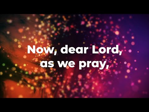 671   Now, dear Lord, as we pray