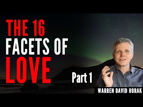 The 16 Facets Of Love - Part 1 | Warren David Horak