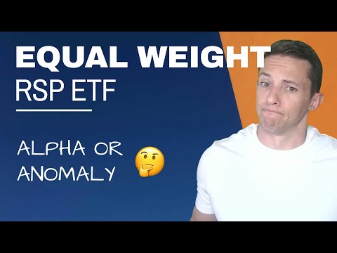 RSP ETF: S&P 500 Equal Weight Alpha Or Anomaly?