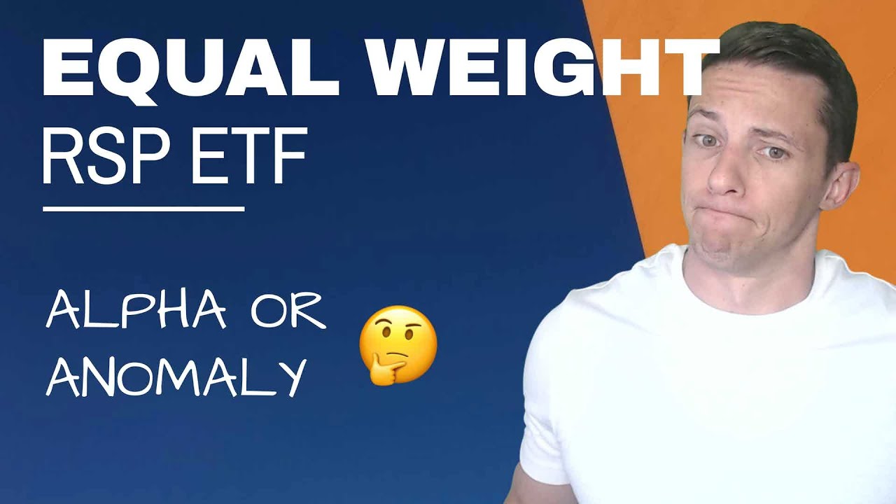 RSP ETF: S&P 500 Equal Weight Alpha Or Anomaly?