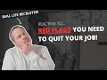 Red Flags That You Desperately Need To Quit Your Job  (MY REACTION)