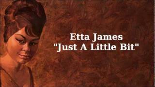 Just A Little Bit ~ Etta James