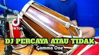Download lagu DJ PERCAYA ATAU TIDAK Koplo Gamma One Viral Tiktok COVER Kendang Rampak mp3