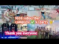 1000 Subscibers Complete Ho Gye Grand Party Thank You So Everyone Adira Kyu Royi