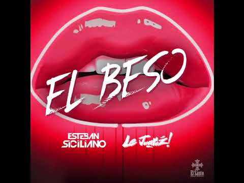 Esteban Siciliano Ft. Le Juarez  - El Beso (After MIx)