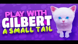 Play With Gilbert - A Small Tail