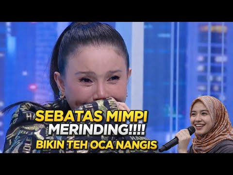 VIRAL‼️ PESERTA INI NYANYI &ldquo;SEBATAS MIMPI&rdquo; &ndash; REAKSI TEH OCA SAMPAI MENANGIS