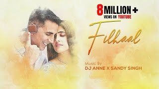 FILHALL - Remix | DJ Sandy Singh X Dj Anne | Akshay Kumar  Nupur Sanon | BPraak | Jaani | Ammy Virk
